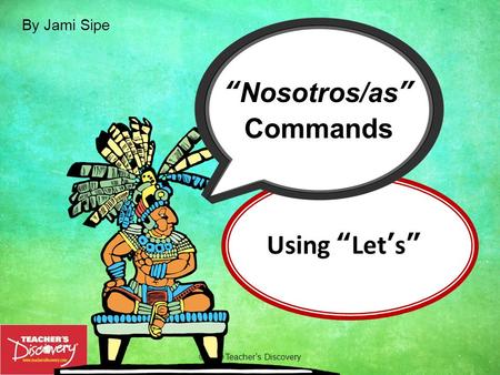 “Nosotros/as” Commands