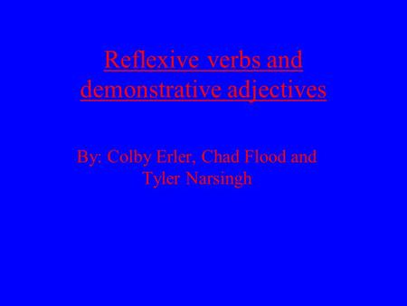 Reflexive verbs and demonstrative adjectives