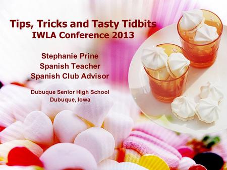 Tips, Tricks and Tasty Tidbits IWLA Conference 2013