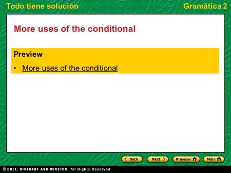 Todo tiene soluciónGramática 2 More uses of the conditional Preview More uses of the conditional.