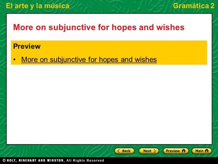 El arte y la músicaGramática 2 More on subjunctive for hopes and wishes Preview More on subjunctive for hopes and wishes.