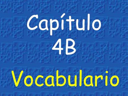 Capítulo 4B Vocabulario to laugh reírse very old antiguo.