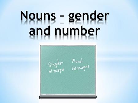 Nouns – gender and number