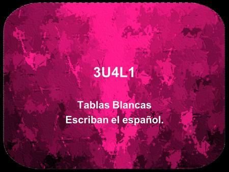3U4L1 Tablas Blancas Escriban el español.. Loyal, faithful fiel (c) 2007 brainybetty.com ALL RIGHTS RESERVED. 2.