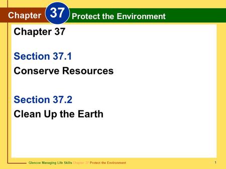 37 Chapter 37 Section 37.1 Conserve Resources Section 37.2