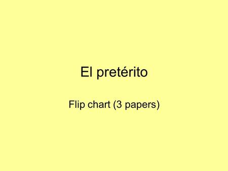 El pretérito Flip chart (3 papers).