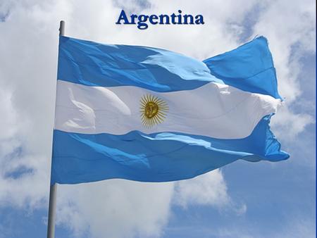 Argentina. Argentina Largest Spanish speaking country in the world.