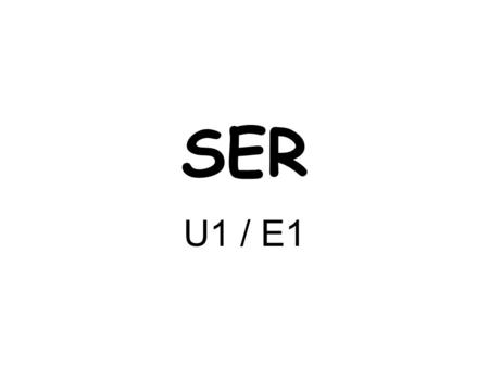 SER U1 / E1.