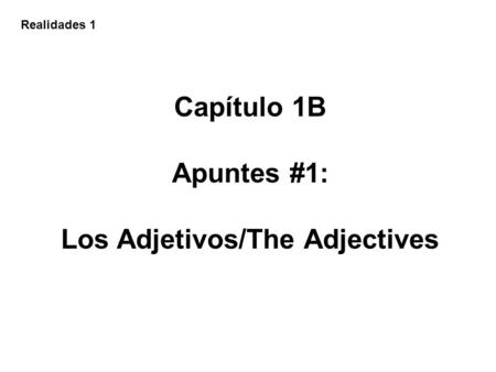 Los Adjetivos/The Adjectives