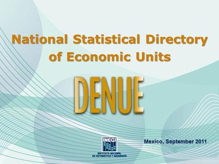 National Statistical Directory of Economic Units Mexico, September 2011.