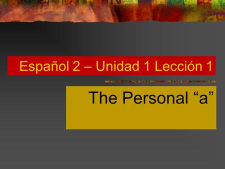 Español 2 – Unidad 1 Lección 1