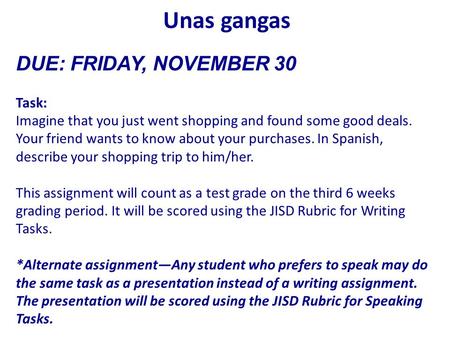 Unas gangas DUE: FRIDAY, NOVEMBER 30 Task: