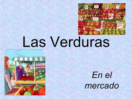 Las Verduras En el mercado.