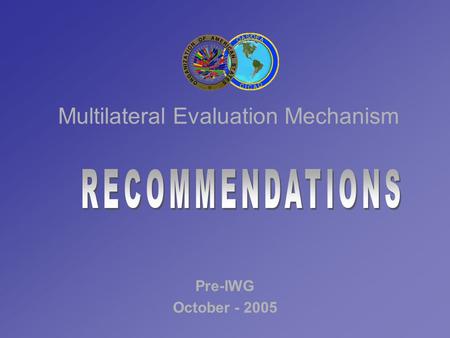 Multilateral Evaluation Mechanism Pre-IWG October - 2005.