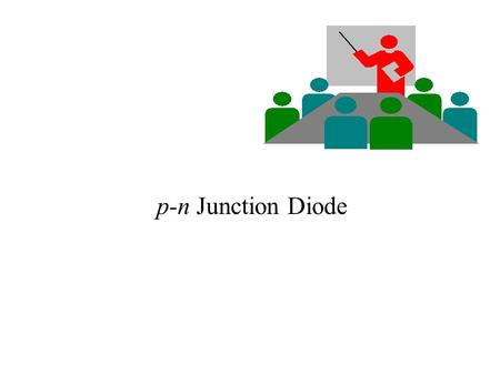 P-n Junction Diode.