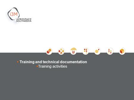 Training and technical documentation Training activities.
