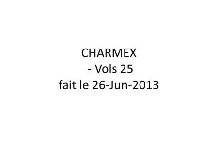 CHARMEX - Vols 25 fait le 26-Jun-2013. Altitude et SMPS total.