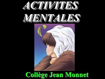 ACTIVITES MENTALES Collège Jean Monnet Question 1 Vrai ou Faux ? 42 : 6 = 3,5 2.