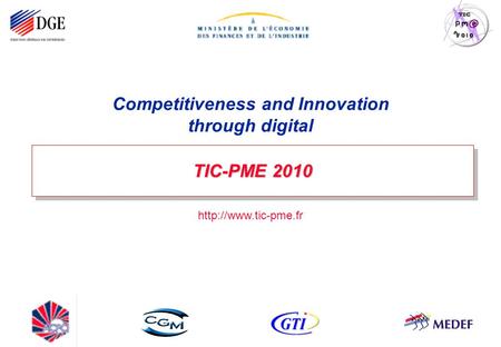 Page : 1 TIC-PME 2010 - June 2008 Competitiveness and Innovation through digital  TIC-PME 2010.