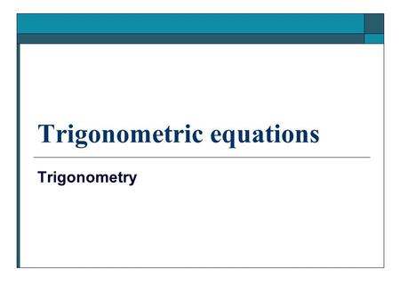 Trigonometric equations