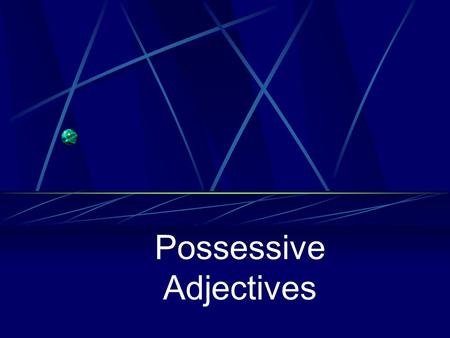 Possessive Adjectives Showing Possession In Spanish there are NO apostrophes. You cannot say, for example, Jorge’s dog, (using an apostrophe)