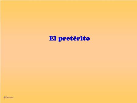 El pretérito. El pretérito 1.A single action or a series of actions that are totally completed within a particular period of time in the past. Ayer jugamos.