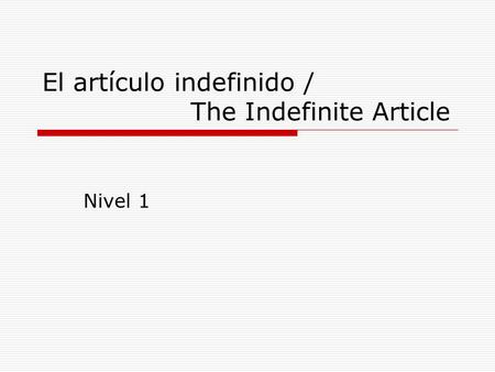 El artículo indefinido / The Indefinite Article Nivel 1.