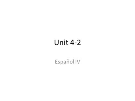 Unit 4-2 Español IV. Subjunctive Stem Changes –ar, -er -Ar (pensar) – same stem occurs PiensePensemos PiensesPenséis PiensePiensen - Er (poder) – same.