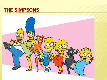 1-HOMER IS VERY BIG. 2-MARGE IS A HOUSEWIFE. 3-BART is very naughty and rude. 4-LISA IS VERY CLEVER. 5-MAGGIE is the youngest of the family.