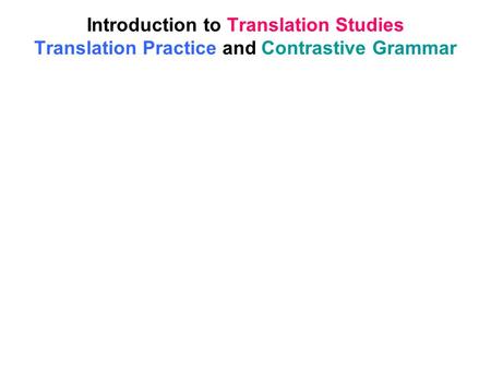 Main texts M. Ulrych, Translating Texts. From Theory to Practice, pp C. Taylor, Language to Language, pp