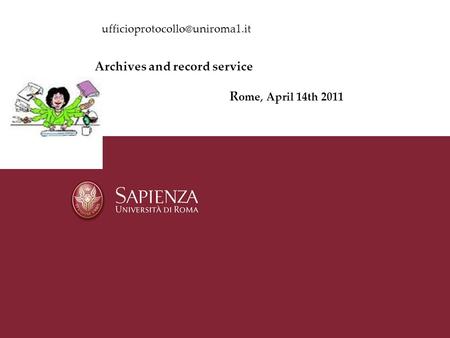 Archives and record service R ome, April 14th 2011.