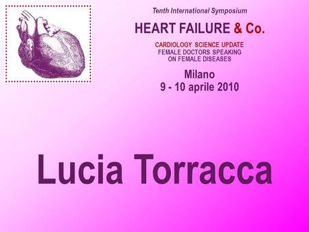Lucia Torracca HEART FAILURE & Co. Milano aprile 2010