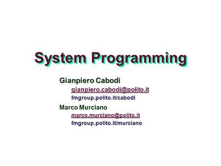 System Programming Gianpiero Cabodi