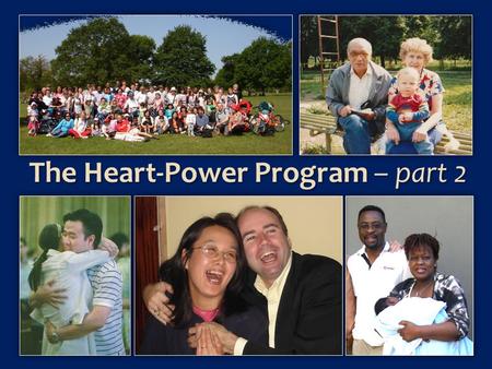 The Heart-Power Program – part 2. In part 1 we learned about love and respect. In part 2 well be looking at an exercise consisting of 4 steps that has.