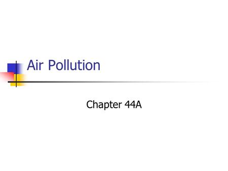Air Pollution Chapter 44A.
