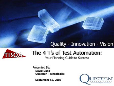 The 4 T’s of Test Automation: