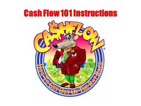 Cash Flow 101 Instructions