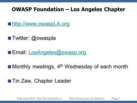 February 2012 Top Ten Controls v1 Eoin Keary and Jim Manico Page 1 OWASP Foundation – Los Angeles Chapter