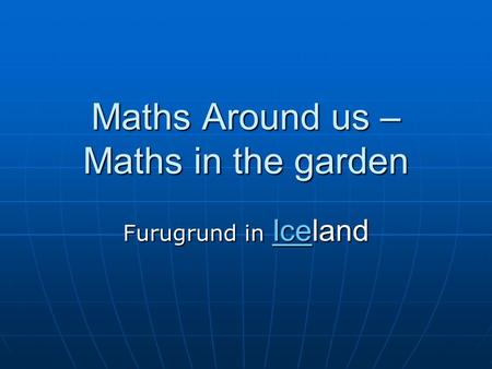 Maths Around us – Maths in the garden