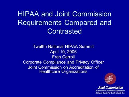 HIPAA and Joint Commission Requirements Compared and Contrasted