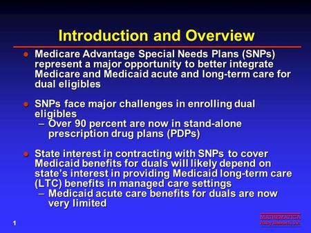 MEDICAID MANAGED CARE: OPPORTUNITIES AND IMPLICATIONS OF STATE EXPANSIONS FOR SPECIAL NEEDS PLANS James M. Verdier Mathematica Policy Research, Inc. National.