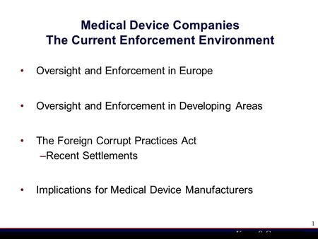 Legal and Enforcement Issues: An Overview of International Enforcement John T. Bentivoglio 202.626.5591 National Medical Device.