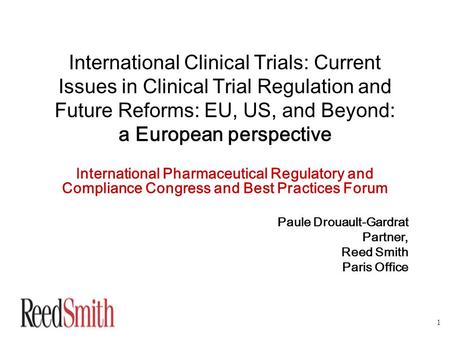 International Clinical Trials: Current Issues in Clinical Trial Regulation and Future Reforms: EU, US, and Beyond: a European perspective International.