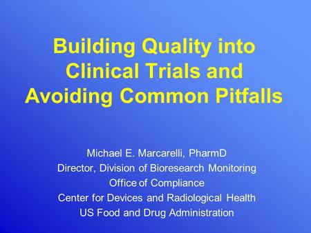 Building Quality into Clinical Trials and Avoiding Common Pitfalls