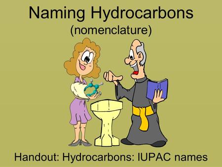 Handout: Hydrocarbons: IUPAC names