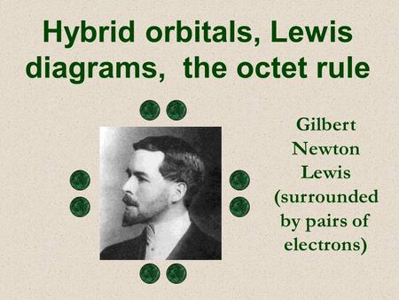 Hybrid orbitals, Lewis diagrams, the octet rule