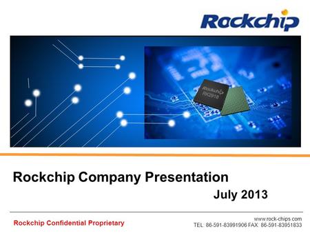 Rockchip Company Presentation July 2013