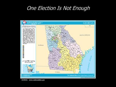 One Election Is Not Enough SOURCE: www.nationalatlas.gov.