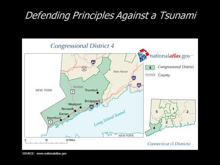Defending Principles Against a Tsunami SOURCE: www.nationalatlas.gov.