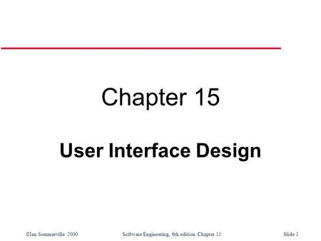 Chapter 15 User Interface Design.